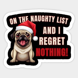 On The List Of Naughty And I Regret Nothing Funny Pug Shirt Sticker